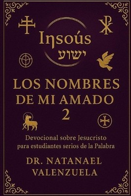 Los Nombres de mi Amado 2 by Dr Natanael Valenzuela Paperback Book