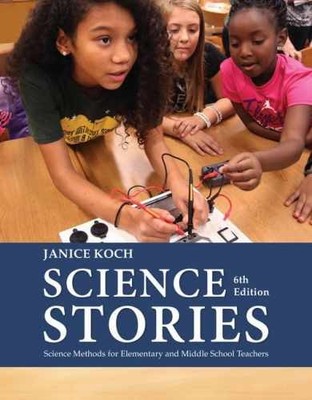 Science Stories: Science Methods for - Paperback, by Koch Janice - Very Good