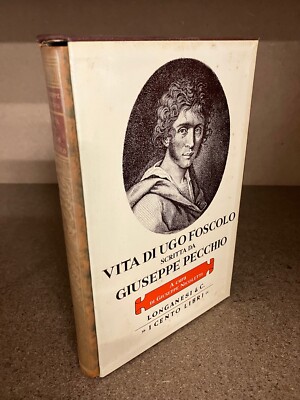 VITA DI UGO FOSCOLO von Giuseppe Pecchio Longanesi & C. 1974 nummerierte Ausgabe
