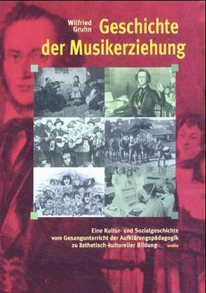 Thumbnail - Geschichte Der Musikerziehung | Wilfried Gruhn | 2003 | Deutsch