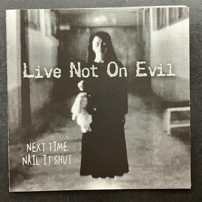 Live Not On Evil, Next Time Nail It Shut, Like-New CD