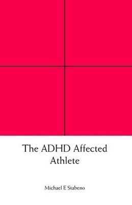 Michael E. Stabeno The ADHD Affected Athlete (Taschenbuch)