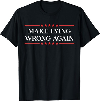 Make Lying Wrong Again T-Shirt