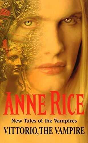 Vittorio, The Vampire - Rice, Anne