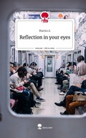 Marwa A. | Reflection In Your Eyes. Life Is A Story - story.one | Buch (2023)