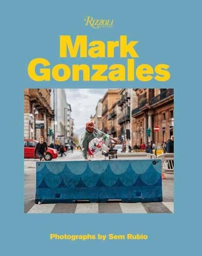 Mark Gonzales Sem Rubio Mark Gonzales (Hardback)