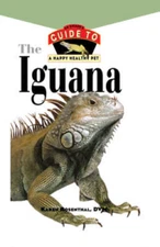 Iguana: An Owners Guide to a Happy Healthy Pet (Your Happy Healthy P) - GOOD