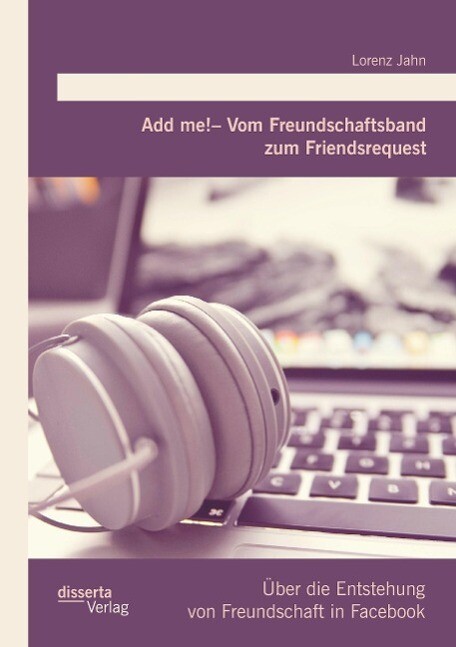Thumbnail - Add Me ¿ Vom Freundschaftsband Zum Friendsrequest: Über Die Entstehung