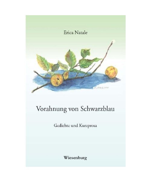 Vorahnung von Schwarzblau: Gedichte und Kurzprosa, Erica Natale - Erica Natale