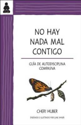 No hay nada mal contigo: Gua de autodisciplina compasiva (Span - VERY GOOD
