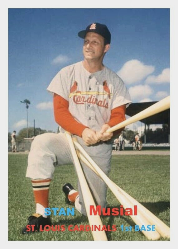STAN MUSIAL 57B#### BUY 5 GET 1 FREE #### or 30% OFF 12 OR MORE