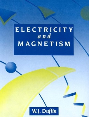 Electricity and Magnetism, Duffin, W.J.