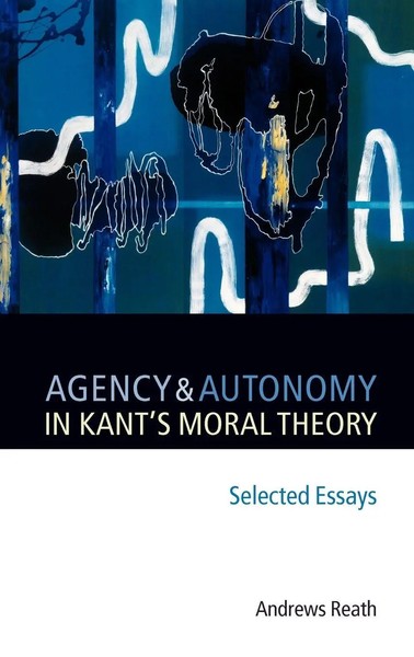 Andrews Reath | Agency And Autonomy In Kant's Moral Theory | Buch | Englisch-image