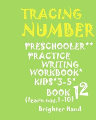 *Tracing: Number*Preschoolers*Practice Writing Workbook*, Kids*Ages*3-5* *T...