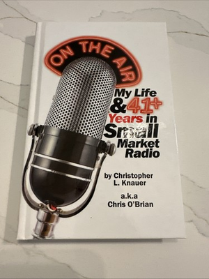 #ad #ad On the Air: My Life amp; 41 Years in Small Market Radio by Christopher L Knauer $14.21