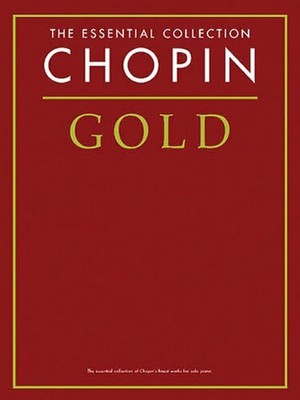 Chopin Gold: the Essential Collection (Essential C by Chopin (DELETE) 0711996296