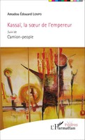 Amadou ÉDouard Lompo | Kassaï, La Soeur De L'empereur <Em>Suivi De</Em>...