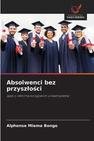 Alphonse Miema Bongo | Absolwenci Bez Przysz¿O¿Ci | Taschenbuch | Polnisch