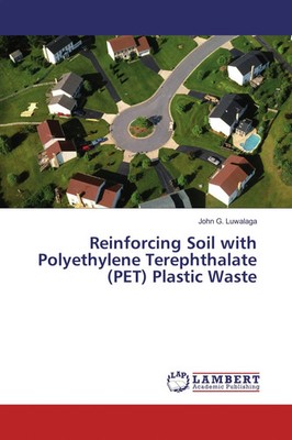 John G. Luwalaga | Reinforcing Soil with Polyethylene Terephthalate (PET)...