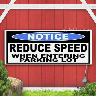 NOTICE REDUCE SPEED PARKING Indoor Outdoor Banner Sign with grommets