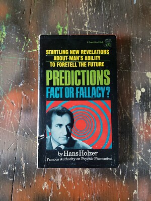 Predictions Fact Or Fallacy by: Hans Holzer, Fawcett Crest 1969