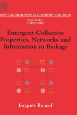Emergent Collective Properties, Networks And Information In Biology: Volume...