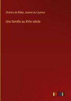 Charles De Ribbe (U. A.) | Une Famille Au Xvie SièCle | Buch | FranzöSisch