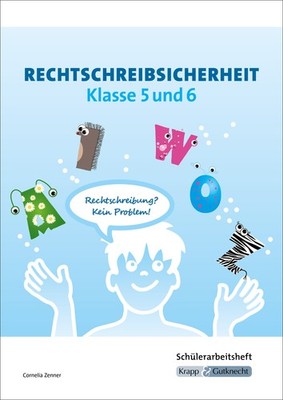 Cornelia Zenner / Rechtschreibsicherheit Klasse 5 und 6   Schülerarbeitsheft