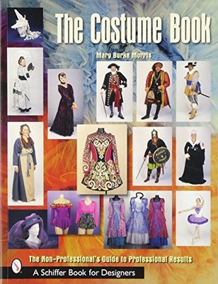 Costume Book : The Non-Professional's Guide to Professional Results by Mary ...