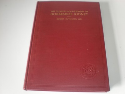The Clinical Management of Horseshoe Kidney 1934 Robert Gutierrez Hoeber