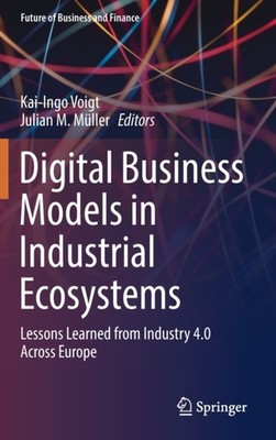Voigt - Digital Business Models in Industrial Ecosystems   Lessons Lea - X555z