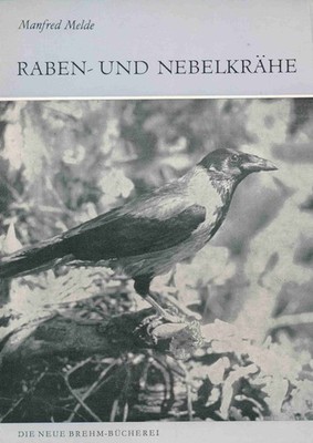 Melde, Manfred - Raben- und Nebelkrähe: Corvus corone. (Die Neue Brehm-Bücherei,