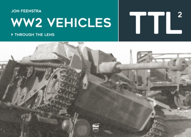 WW2 Vehicles Through the Lens Vol.2 by Jon Feenstra (Hardback Book)