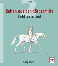 Sally Swift | Reiten aus der Körpermitte 02 | Buch | Deutsch (2017) | 254 S.