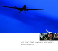 Kip Hanrahan Cresent Moon Waning (CD) Album (UK IMPORT)