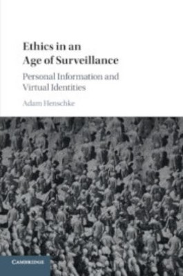 Adam Henschke Ethics in an Age of Surveillance (Taschenbuch)