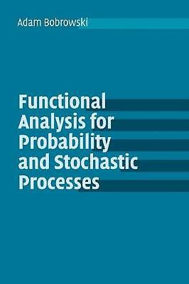 Functional Analysis for Probability and Stochastic Processes An Introduction