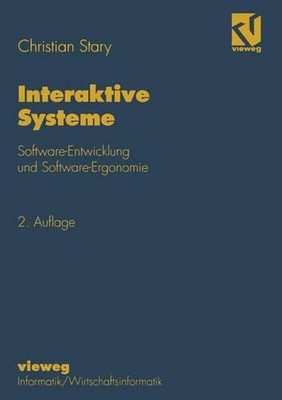 Interaktive Systeme: Software-Entwicklung und Software-Ergonomie by Christian St