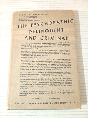The Psychopathic Delinquent And Criminal By George N Thompson 1st Printing 1953