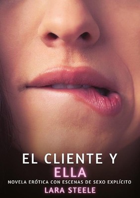 El Cliente y Ella Lara Steele