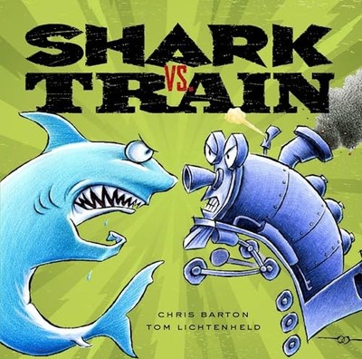 Shark vs. Train - Hardcover By Barton, Chris - VERY GOOD