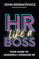HR Like A Boss Your Guide To Amazingly Awesome HR John Bernatovicz Taschenbuch