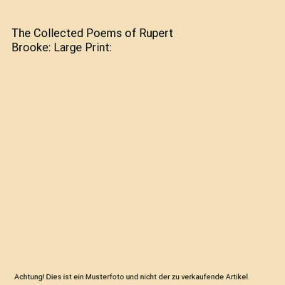 The Collected Poems of Rupert Brooke: Large Print, Brooke, Rupert