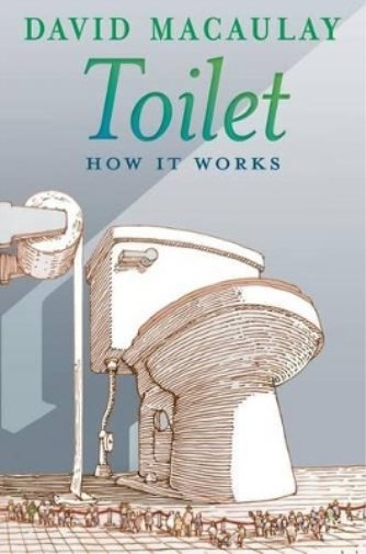 Sheila Keenan David Macaulay Toilet: How It Works (Tascabile) How It Works
