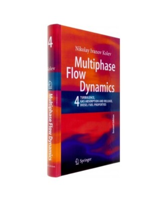 Multiphase Flow Dynamics 4: Turbulence, Gas Adsorption and Release, Diesel Fuel 