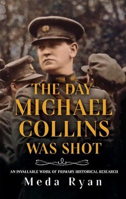 Meda Ryan The Day Michael Collins Was Shot (Taschenbuch)
