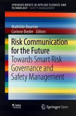 Risk Communication for the Future : Towards Smart Risk Governance and Safety ...