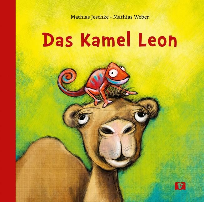 Mathias Jeschke ~ Das Kamel Leon. Bilderbuch