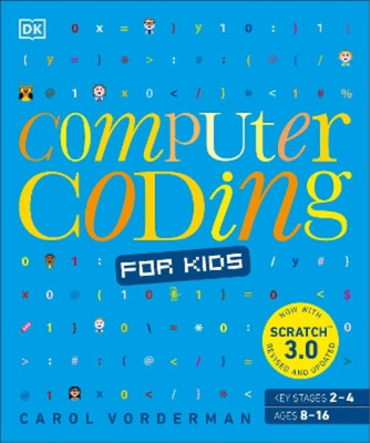 Computer Coding for Kids: A unique step-by-step visual guide, from binary code t