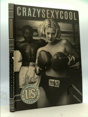 Crazy Sexy Cool  (1st Ed) by US Magazine Editors; Stone, Rolling